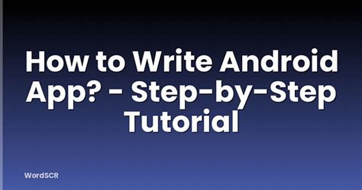Question: How to Write Applications for Android?