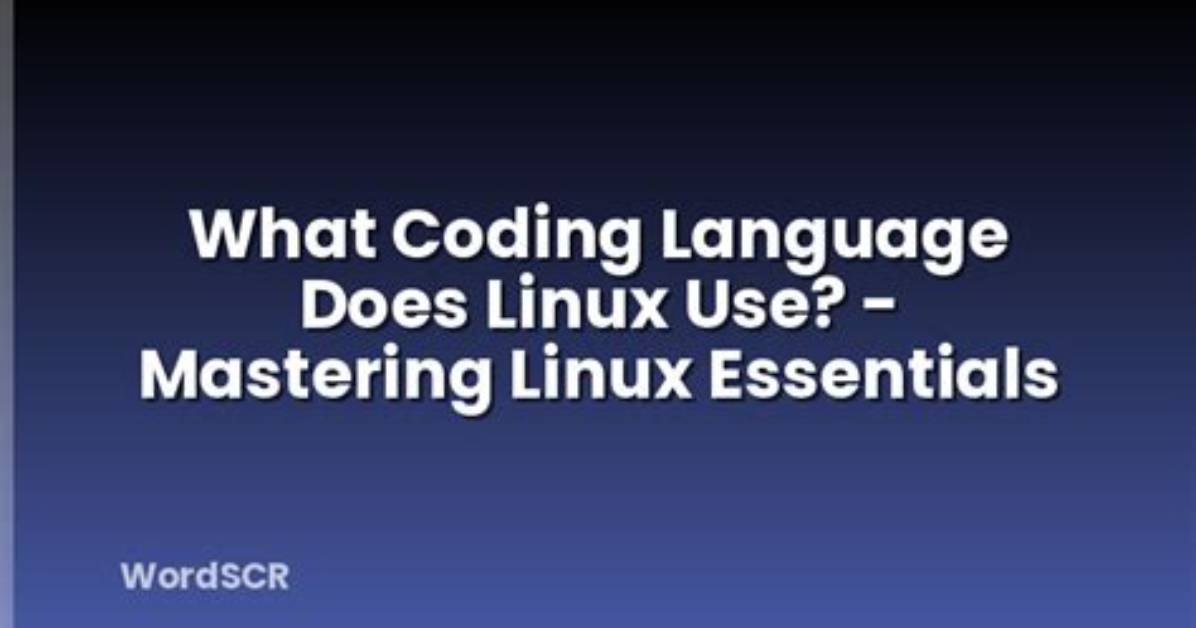 Question: Is Linux a Coding Language?