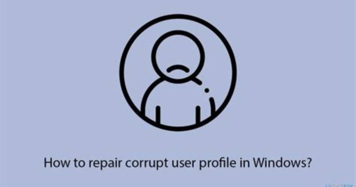 Question: What Causes a Corrupt User Profile in Windows 10?