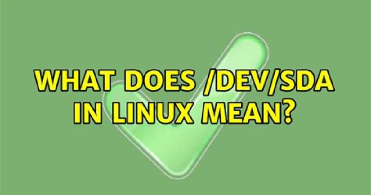 Question: What Does Sda Mean in Linux?