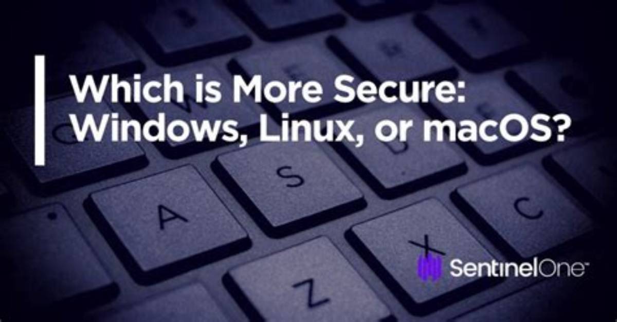 Question: What Is the Most Secure Operating System?