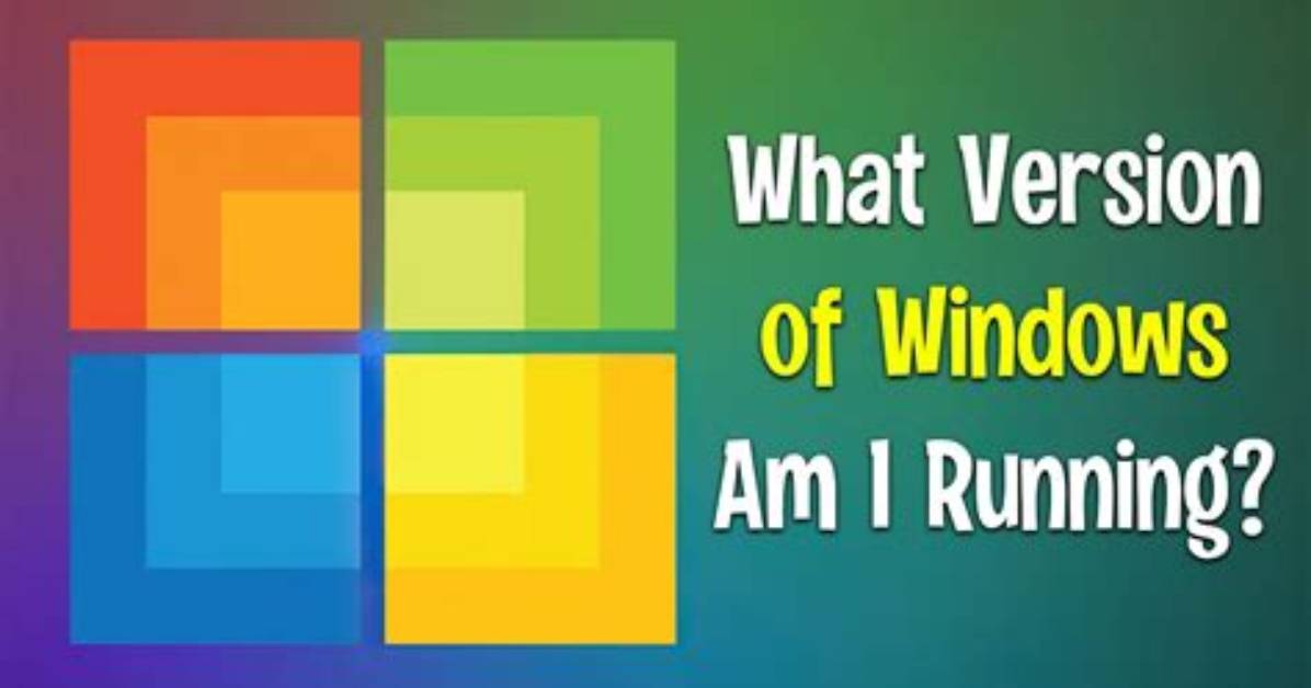Question: What Windows Version Am I Running?