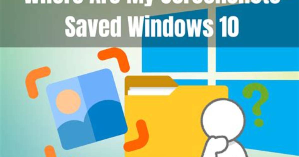 Question: Where Are Screenshots Saved Windows 10?