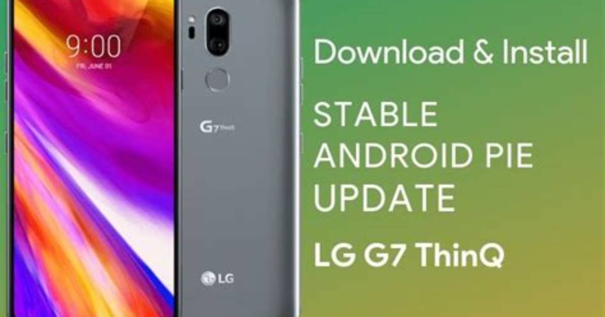 Question: Will Lg G7 Get Android Pie?