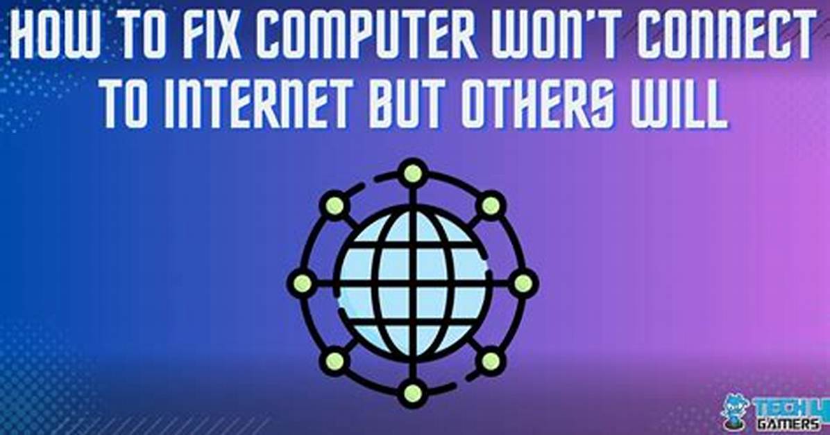 Quick Answer: Can’t Connect to Internet Windows 8?