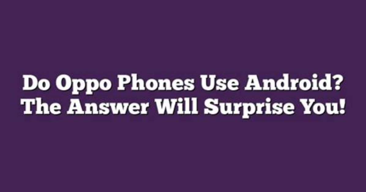 Quick Answer: Do Android Phones Use Windows?