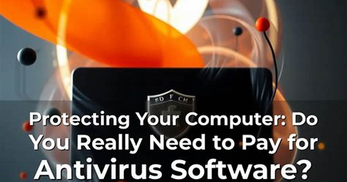 Quick Answer: Do I Really Need Antivirus on Android?