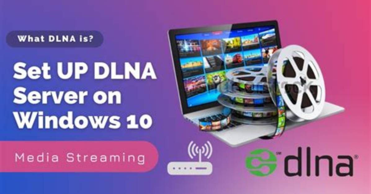Quick Answer: Does Windows 10 Support Dlna?