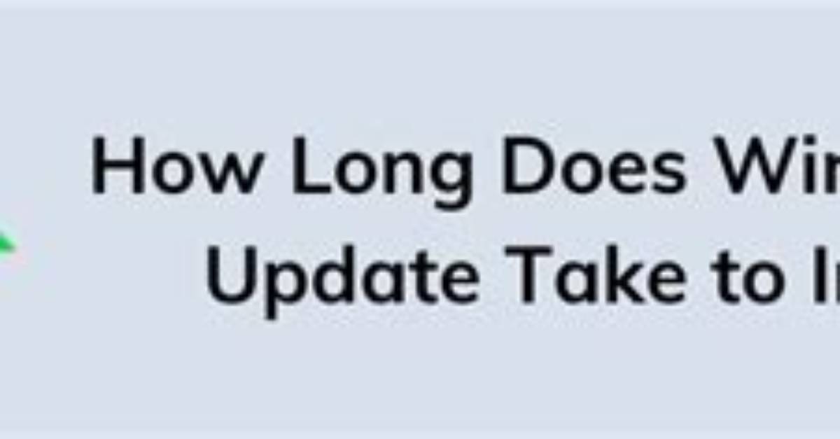 Quick Answer: How Long Does Windows 10 Update Take?