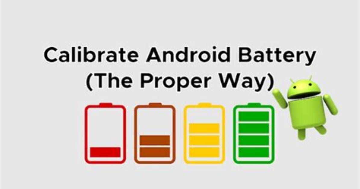 Quick Answer: How to Calibrate Android Battery?