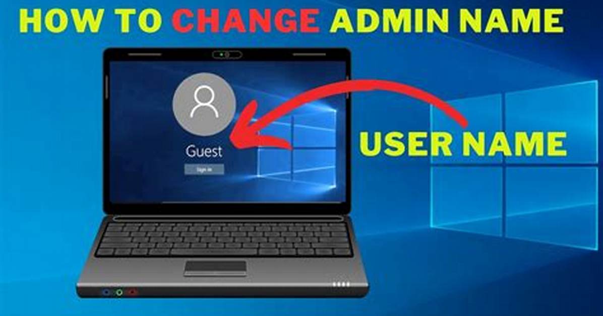 Quick Answer: How to Change Administrator Name on Windows 10?