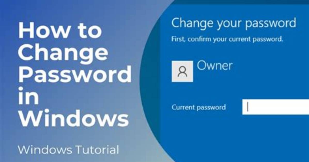 Quick Answer: How to Change Windows Password?