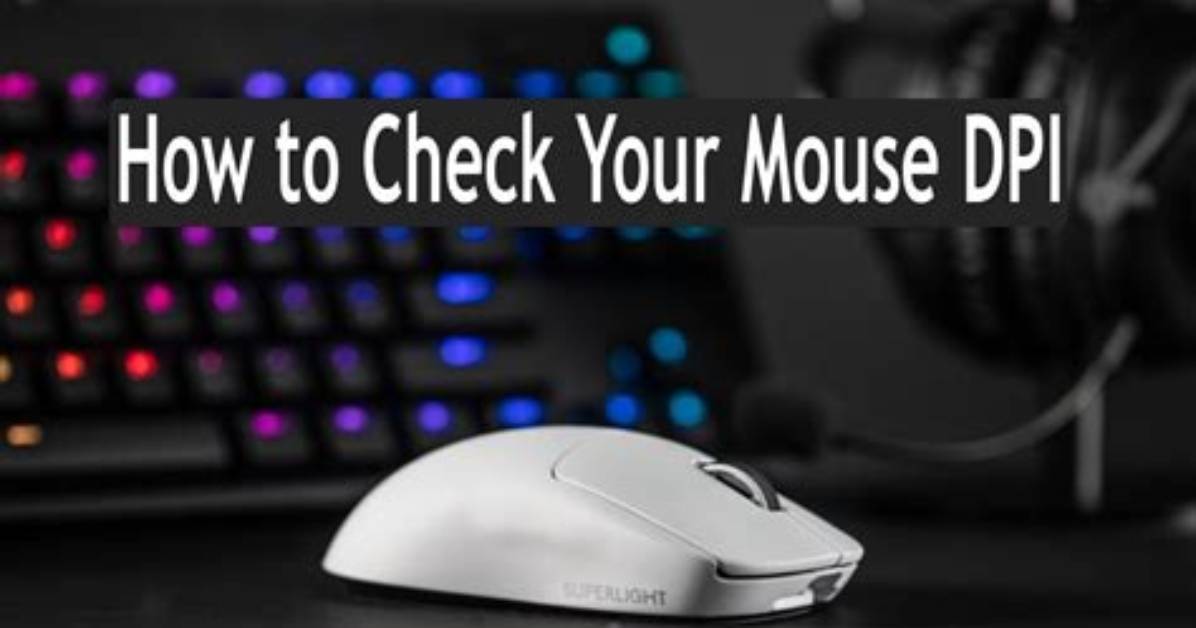 Quick Answer: How to Check Mouse Dpi Windows 7?