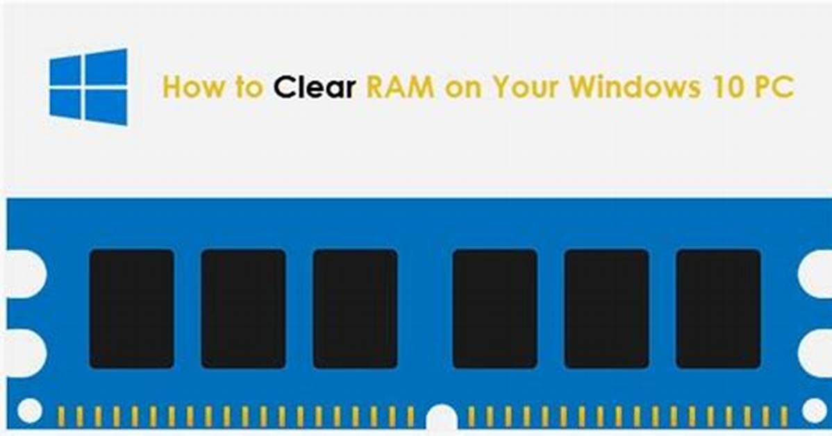 Quick Answer: How to Clear Ram on Windows 7?