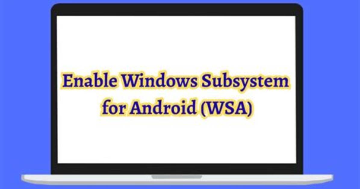 Quick Answer: How to Enable Windows Subsystem for Linux?