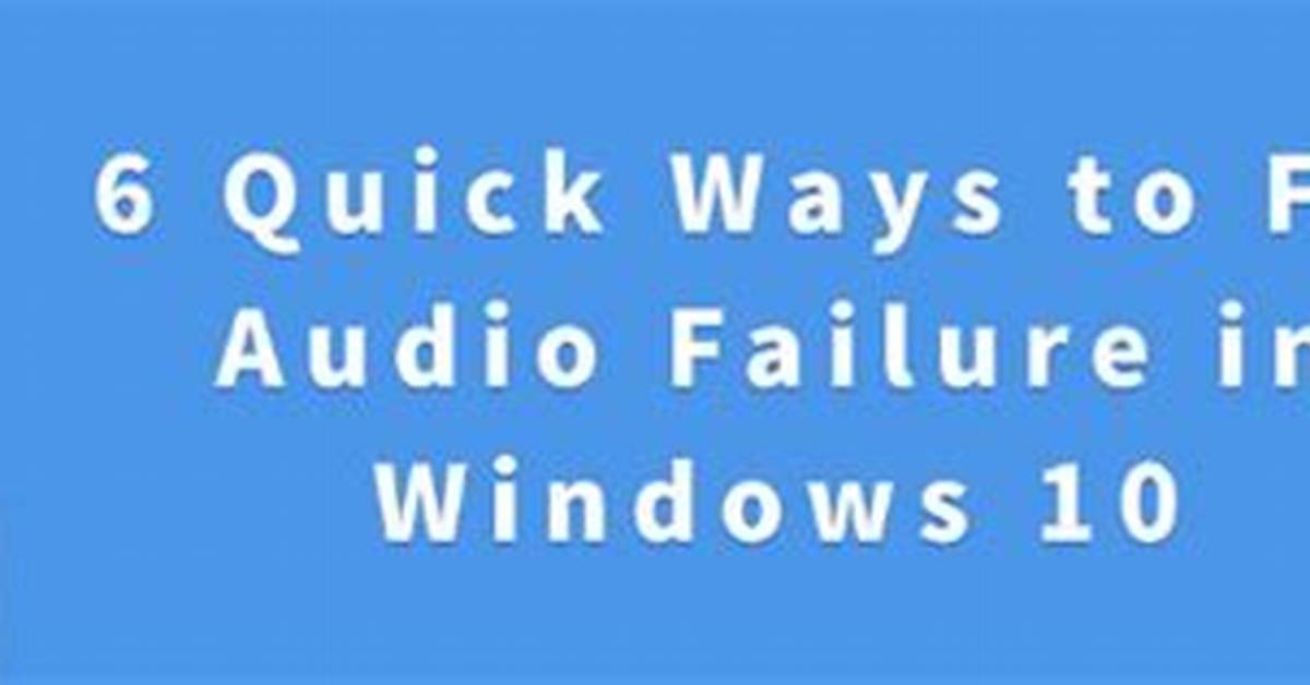 Quick Answer: How to Fix Audio on Windows 10?