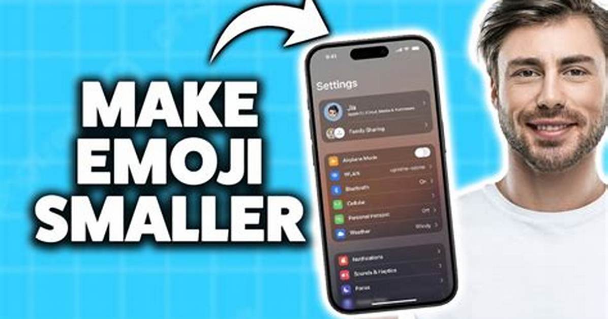 Quick Answer: How to Make Emojis Smaller on Ios 10?