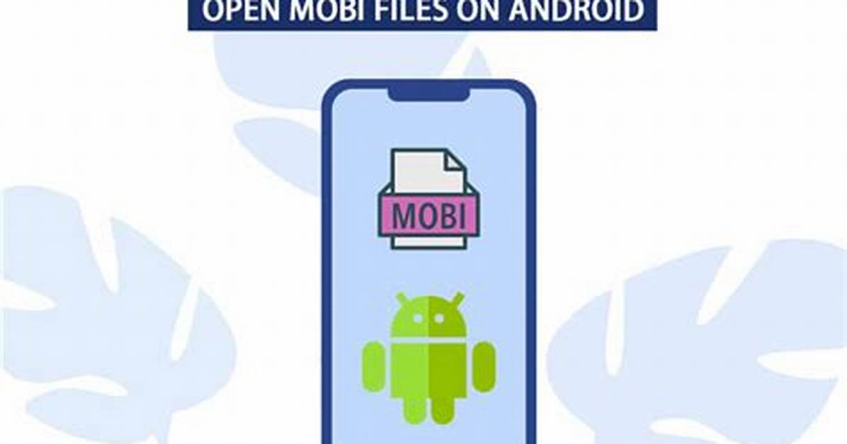 Quick Answer: How to Open Mobi Files on Android?