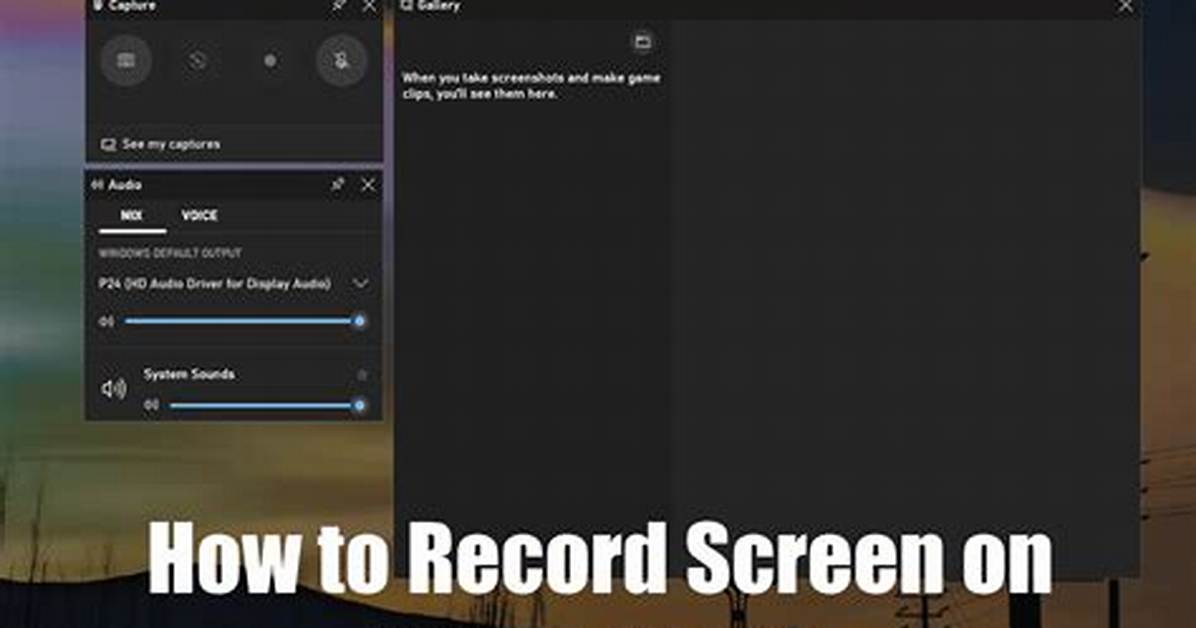 Quick Answer: How to Record on Windows 10?