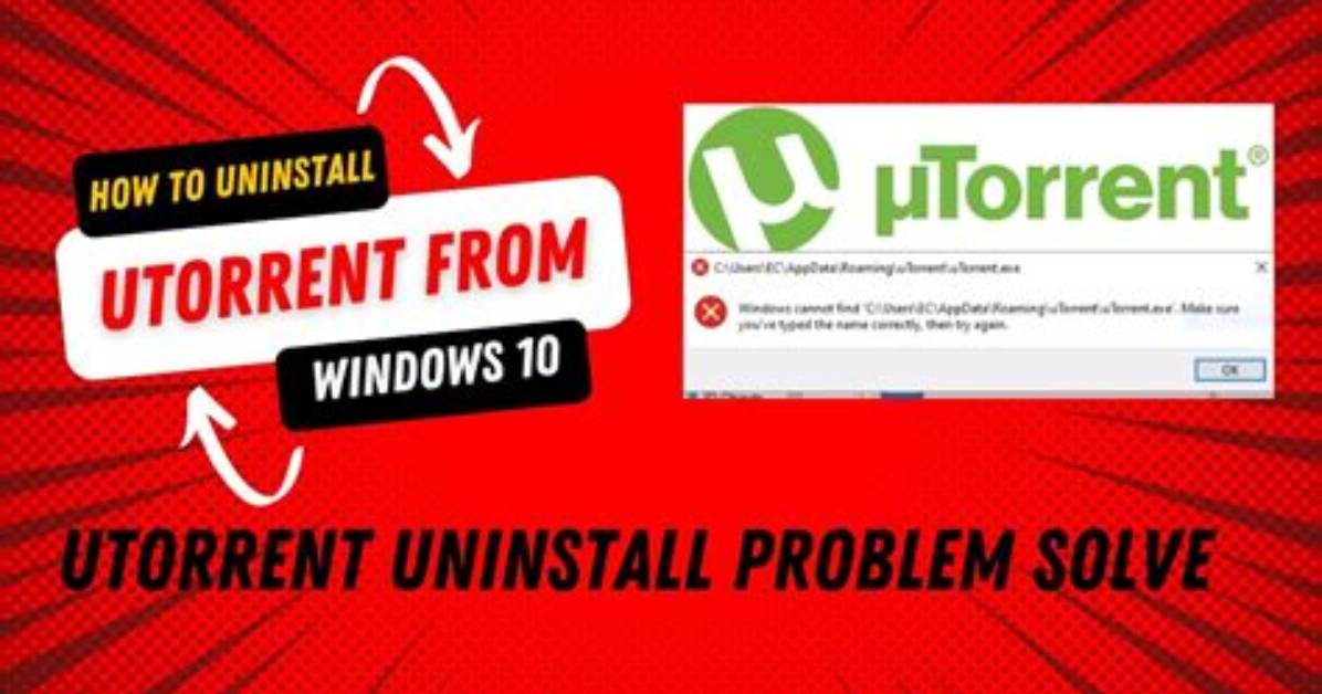 Quick Answer: How to Uninstall Utorrent Windows 10?