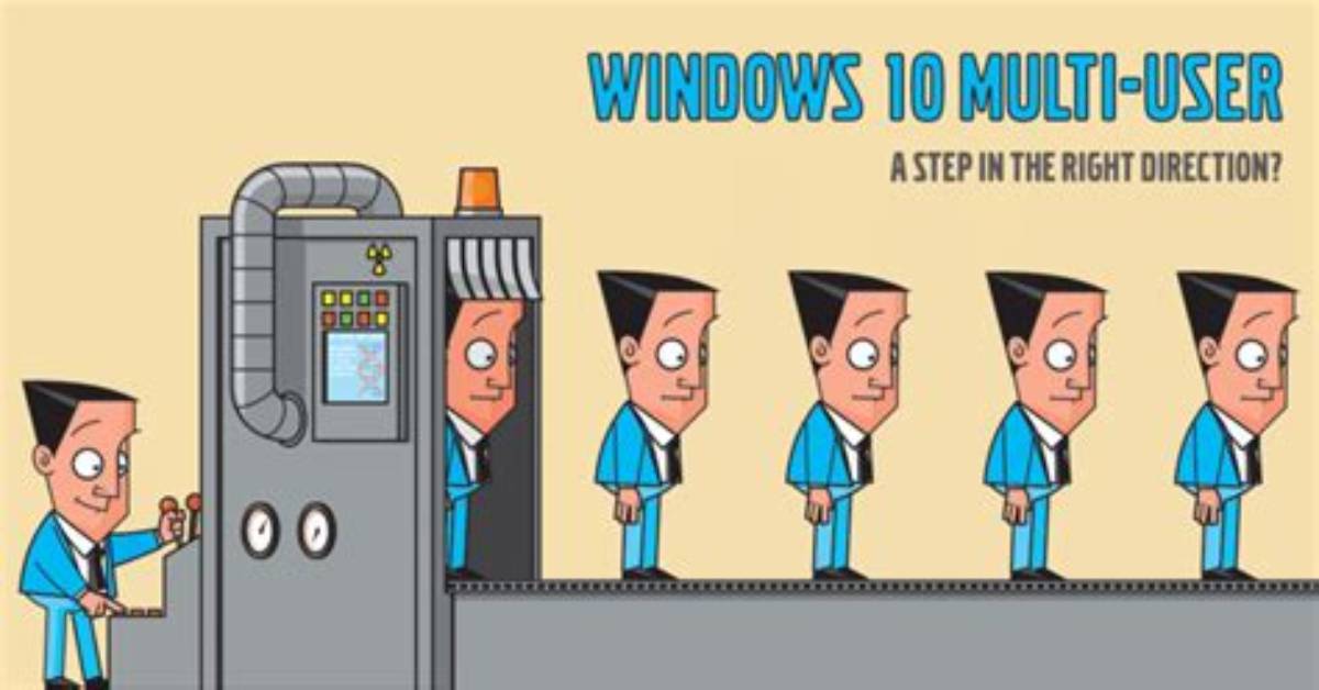 Quick Answer: Is Windows 10 Multi User?