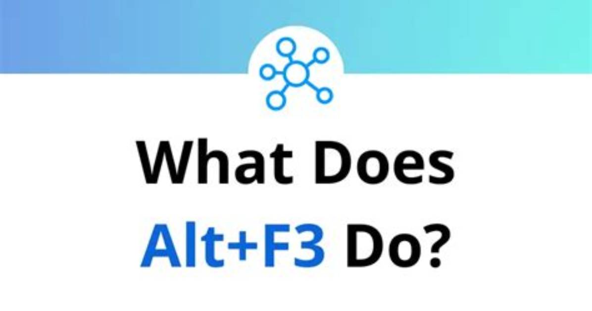 Quick Answer: What Does Alt F3 Do