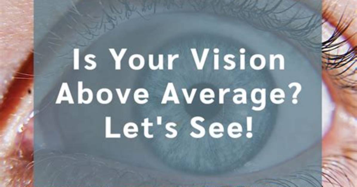 Quick Answer: What Is Above Average Vision