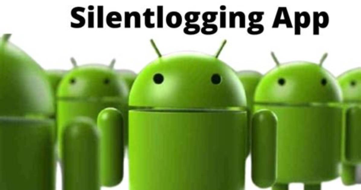 Quick Answer: What Is Silent Logging Android?