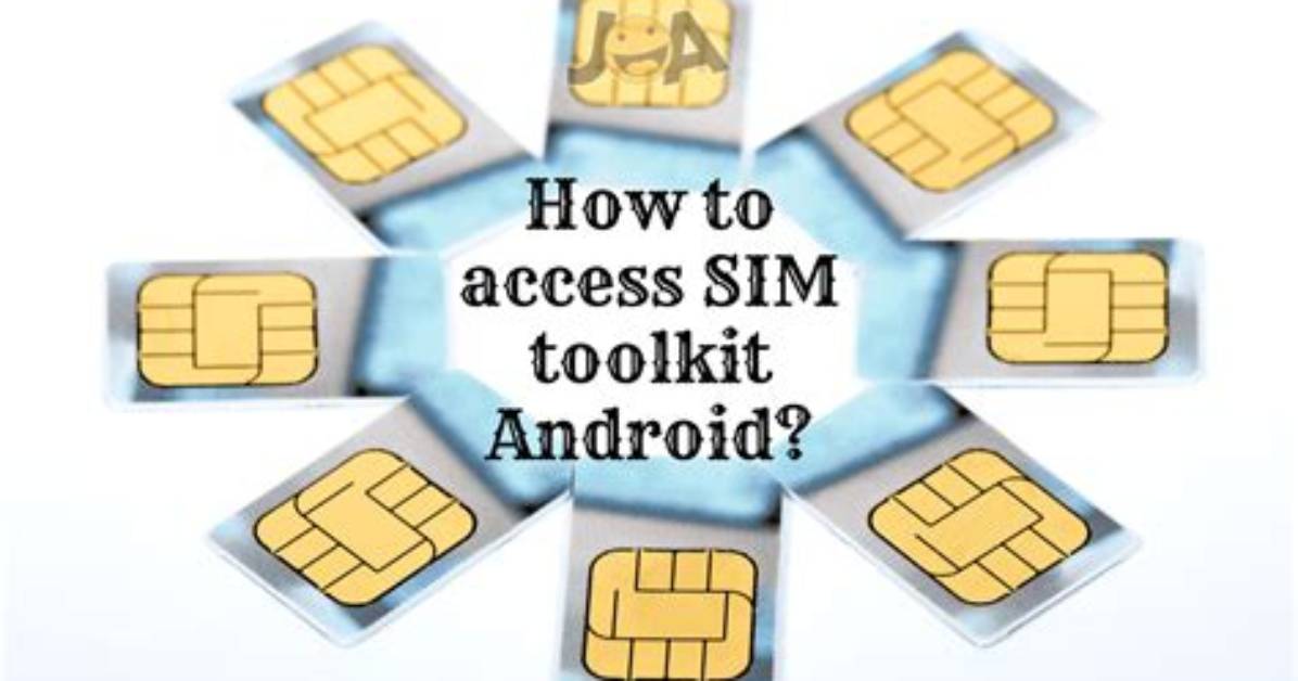 Quick Answer: What Is Sim Toolkit on Android?