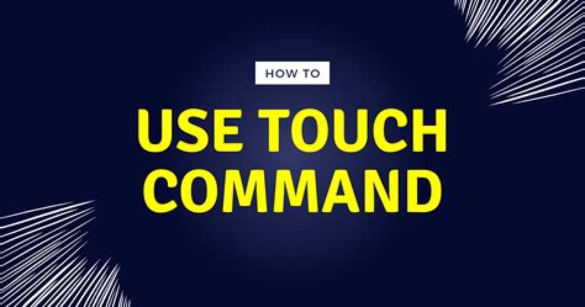 Quick Answer: What Touch Command Do in Unix?