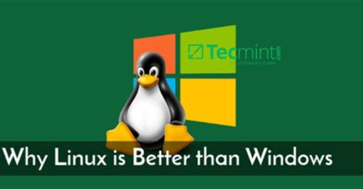 Quick Answer: Why Linux Is Better Than Windows?