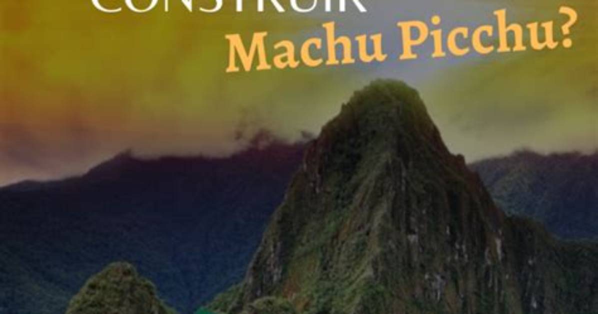 Quien Construyo Machu Picchu