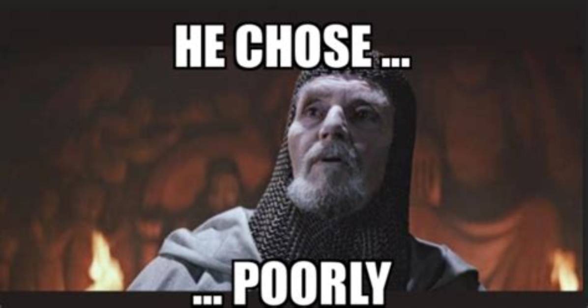 Quotes - He Chose Poorly.