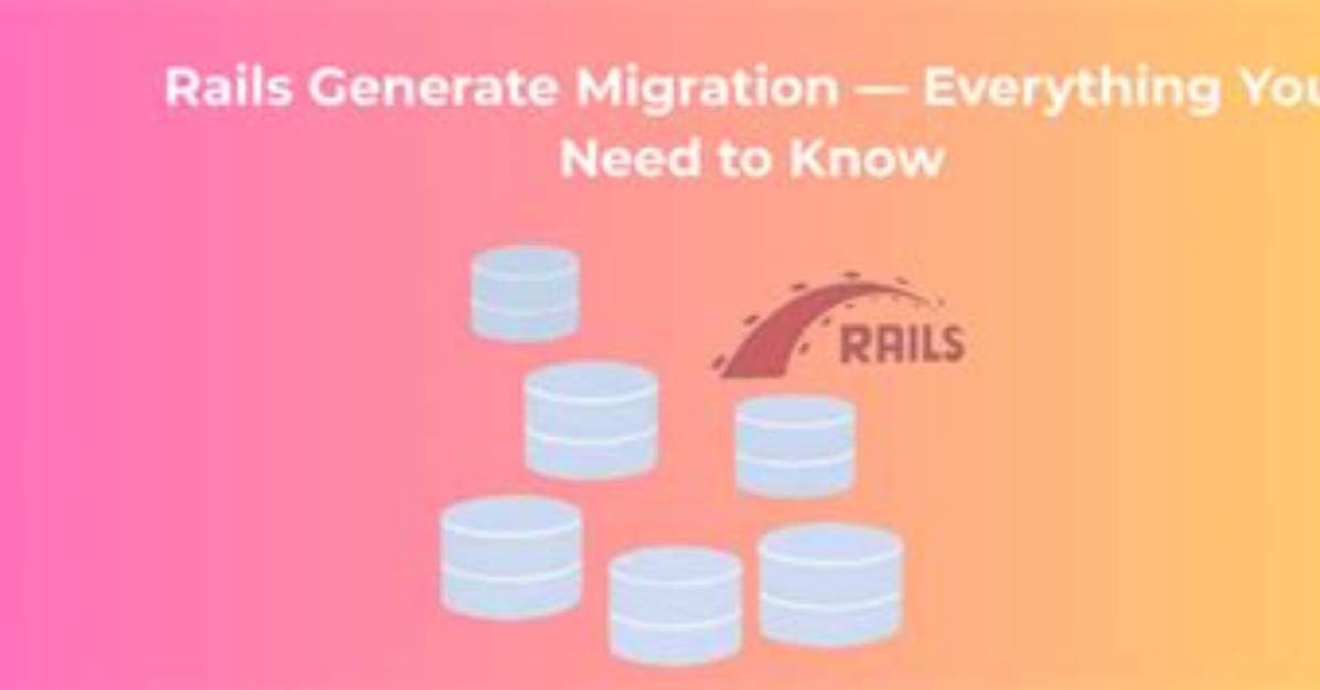 Rails Generate Migration