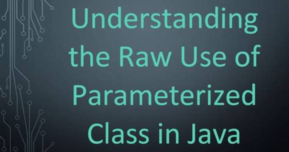 Raw Use of Parameterized Class