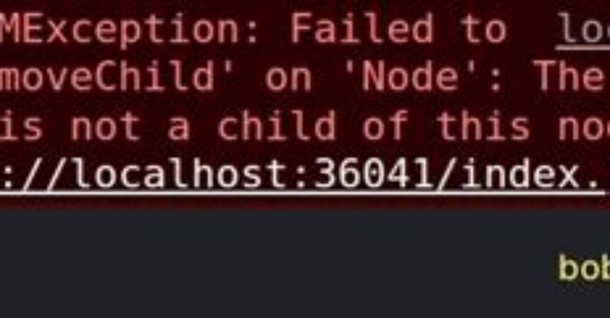 React Domexception: Failed to Execute 'Removechild' on 'Node': the Node to Be Removed Is Not a Child of This Node