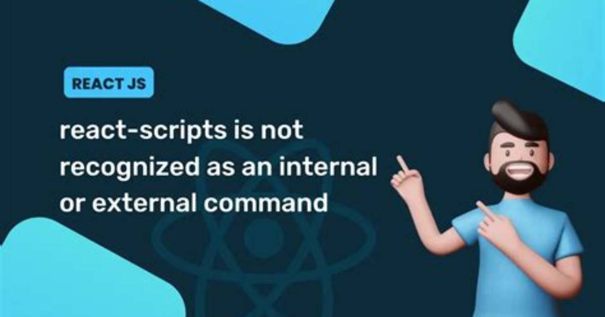 'React-Scripts' Is Not Recognized as an Internal or External Command