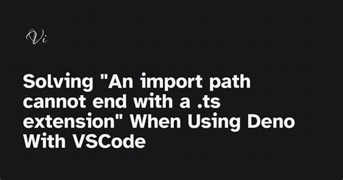 React/Typescript /Vscode - an Import Path Cannot End with a '. Tsx' Extension