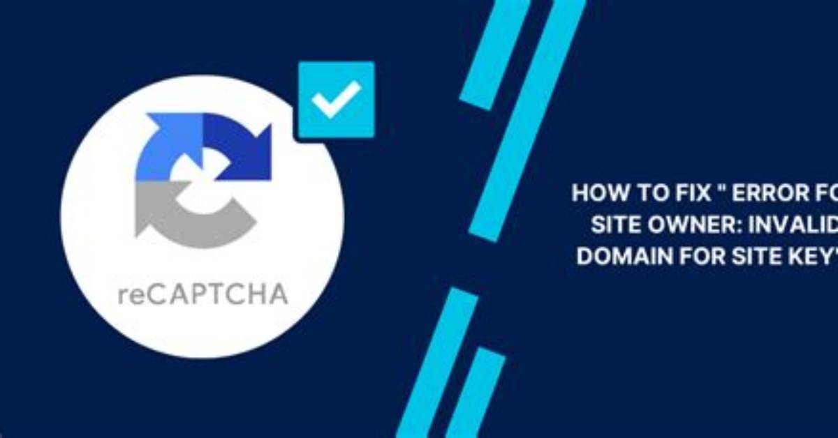 ReCAPTCHA Error: Invalid Domain for Site Key