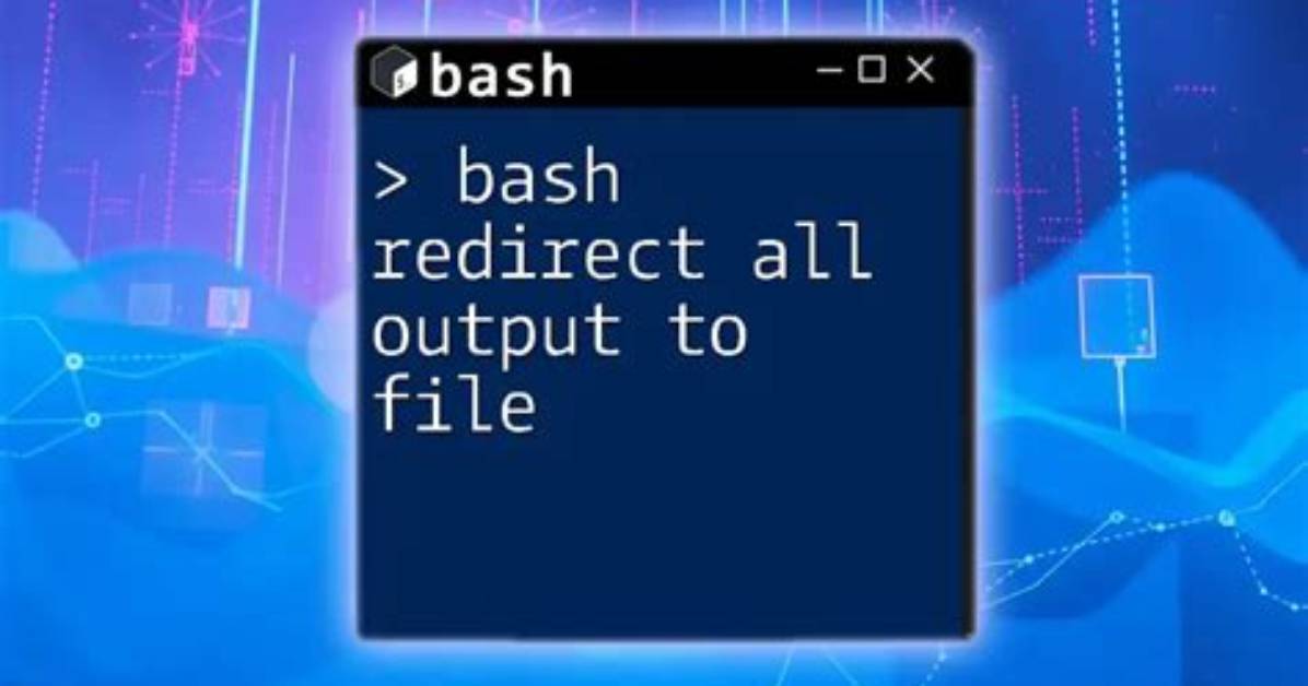 Redirect All Output to File Using Bash on Linux? [Duplicate]