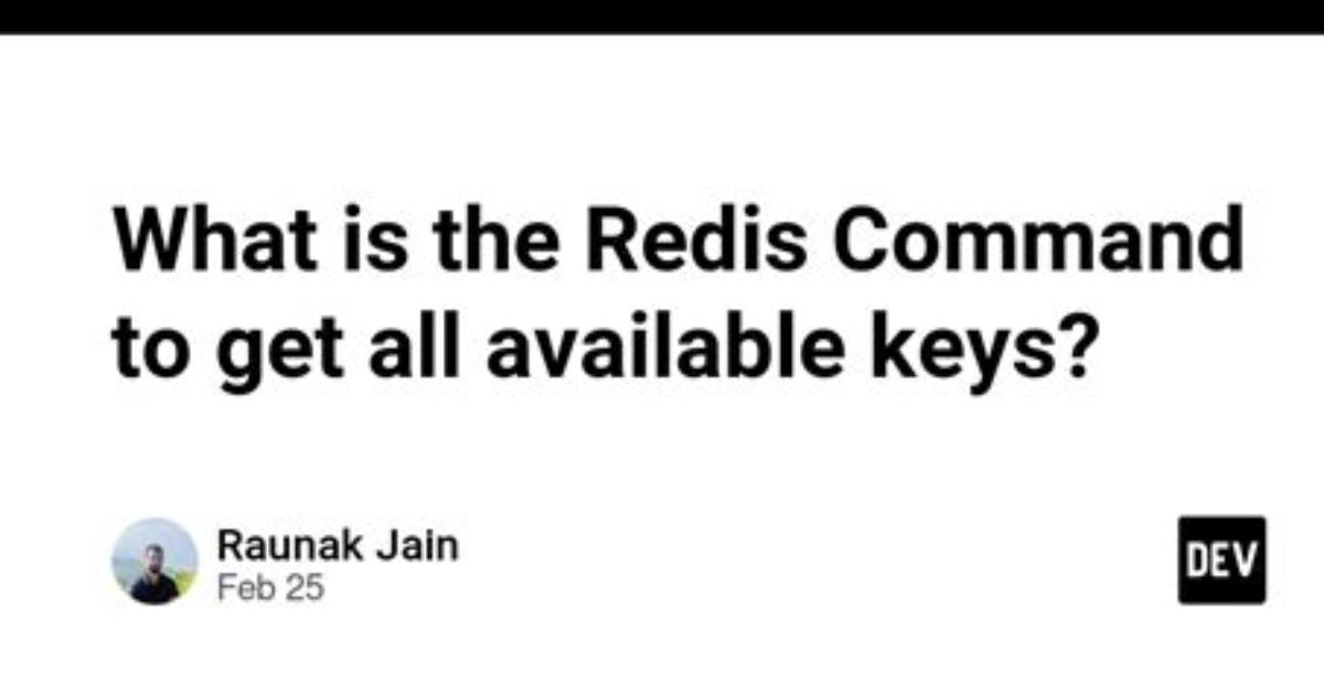 Redis Command to Get All Available Keys?