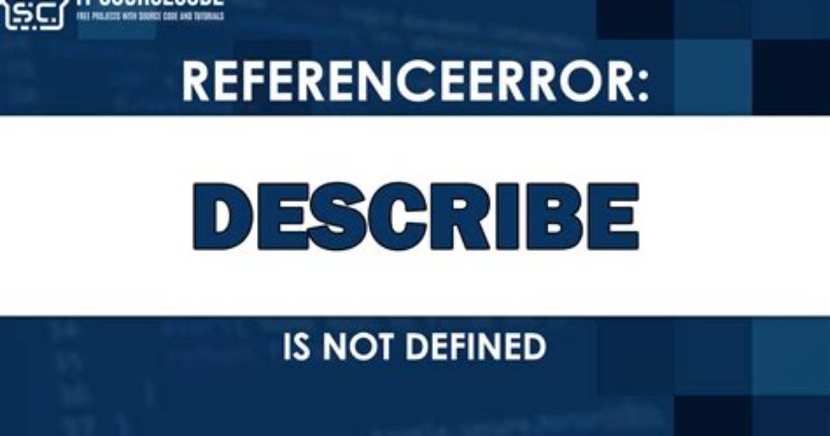 Referenceerror: Describe Is Not Defined Nodejs