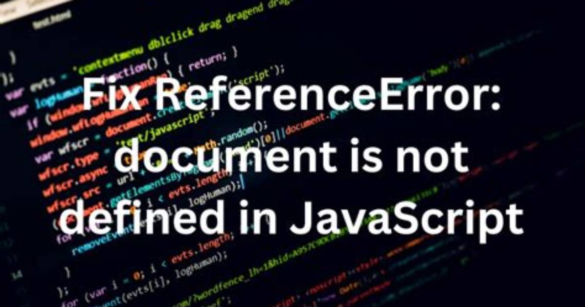 Referenceerror: Document Is Not Defined (In Plain Javascript)