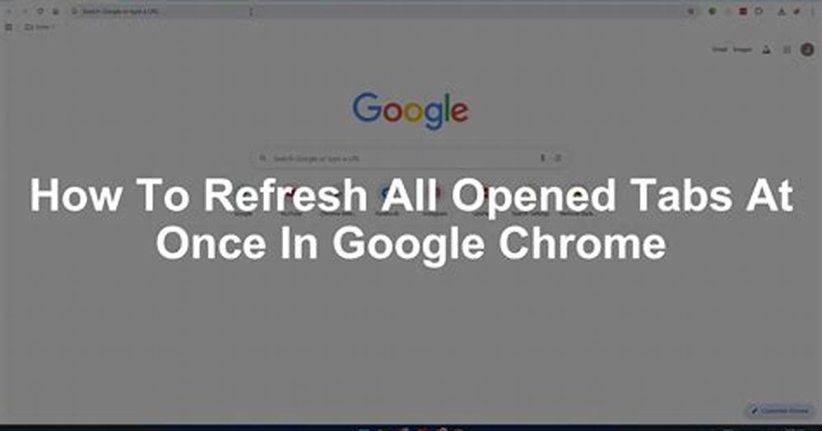 Refresh All Tabs in Google Chrome