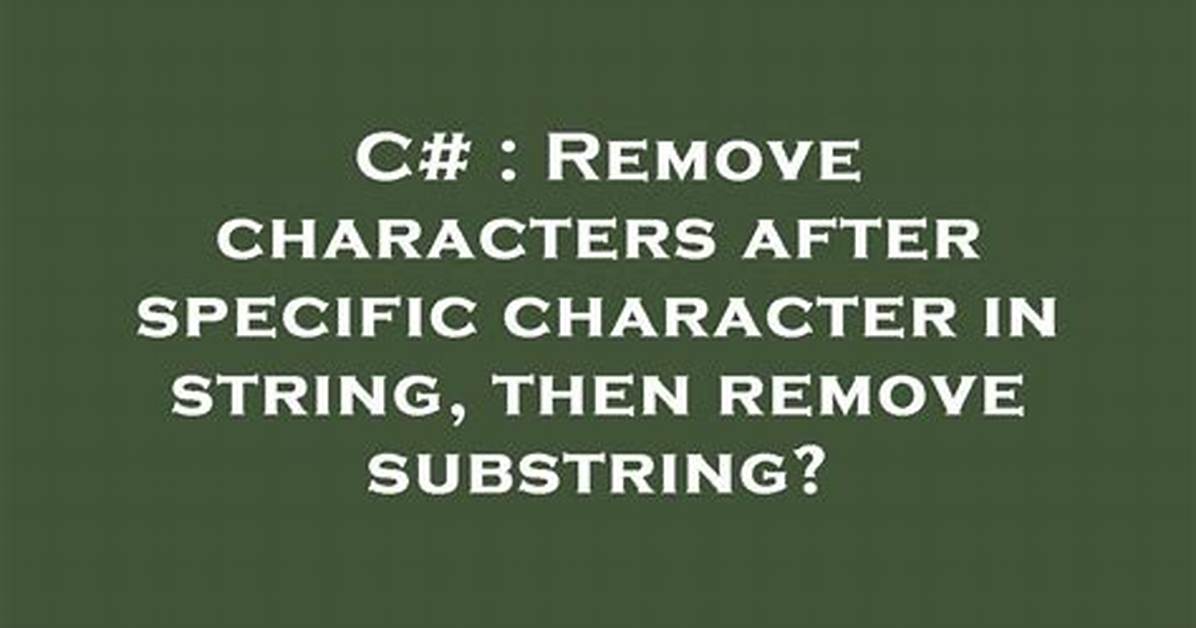 Remove Characters After Specific Character in String, Then Remove Substring?