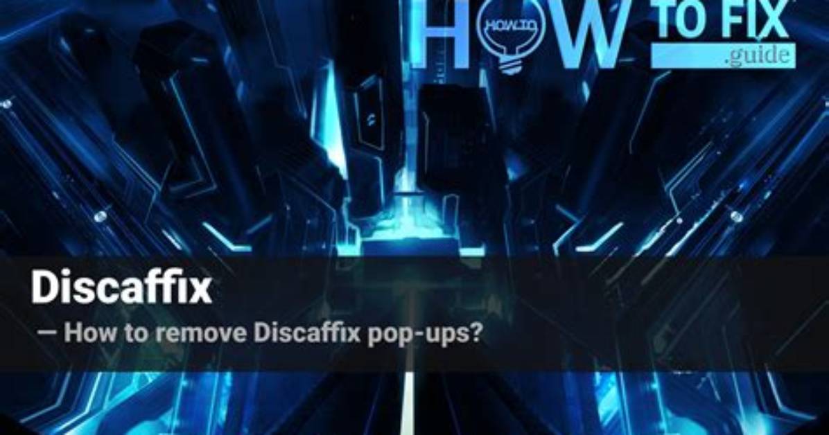Remove Discaffix Virus — How to Fix Guide