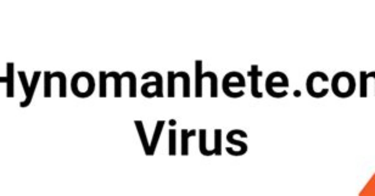 Remove Hynomanhete Virus — How to Fix Guide