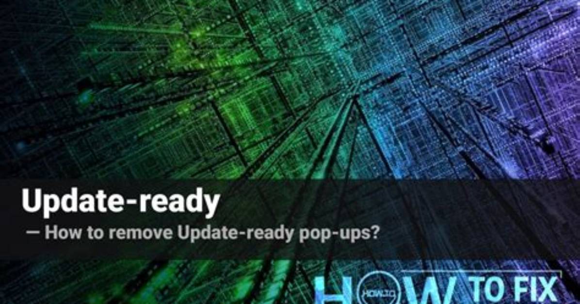 Remove Update-Ready Pop-up Ads — How to Fix Gude