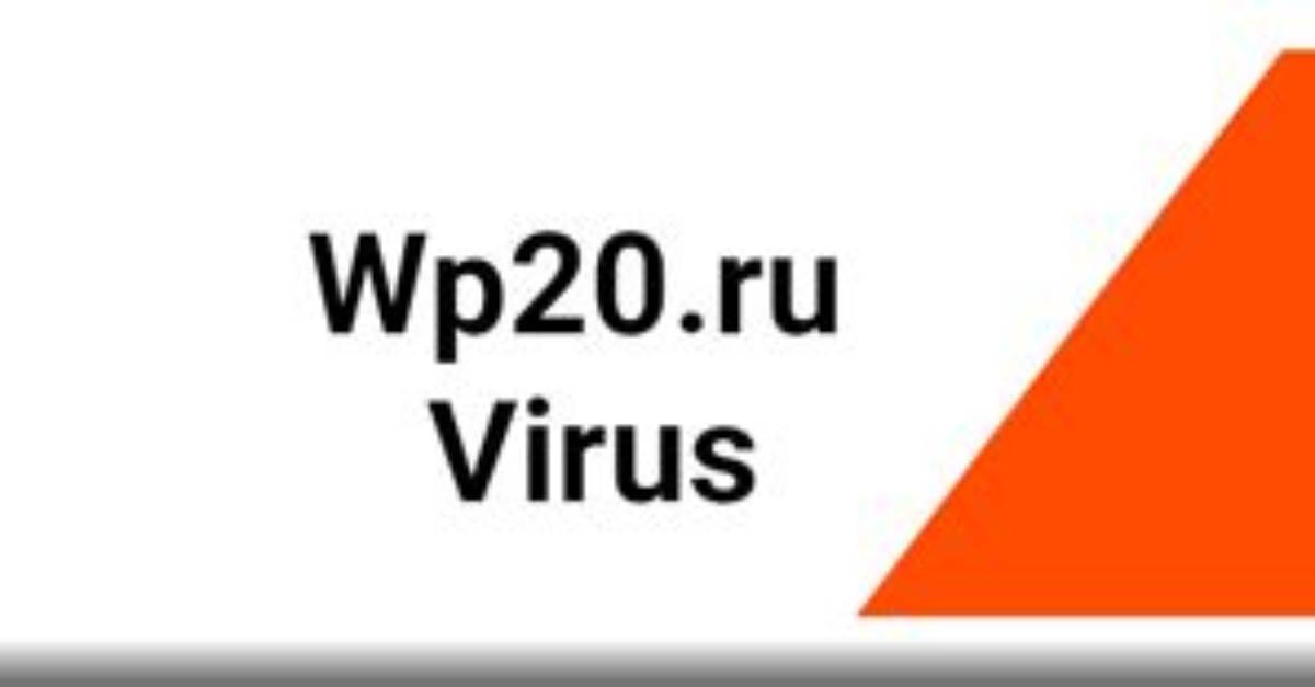 Remove Wp20. Ru Virus — How to Fix Guide