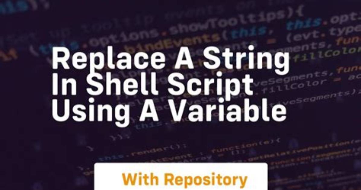 Replace a String in Shell Script Using a Variable